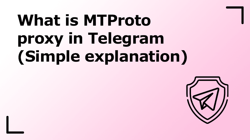 What Is MTProto Proxy in Telegram (Simple Explanation)