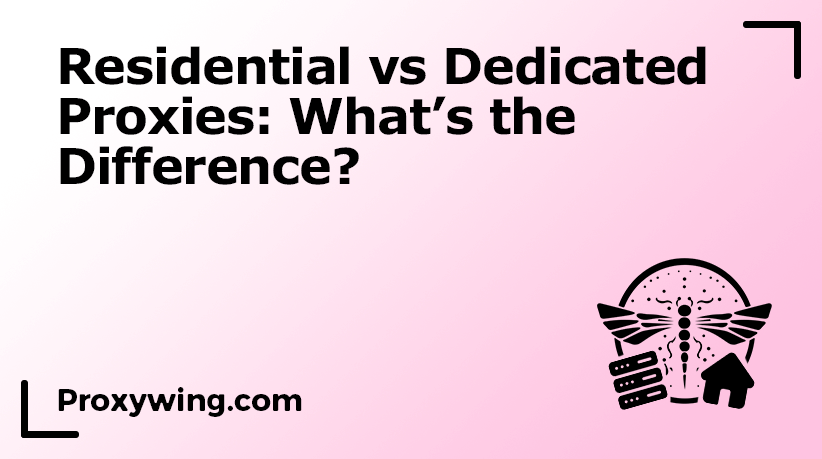 Difference residential vs dedicated proxies