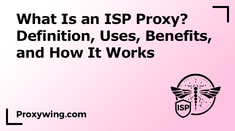 ISP Proxy and how it works