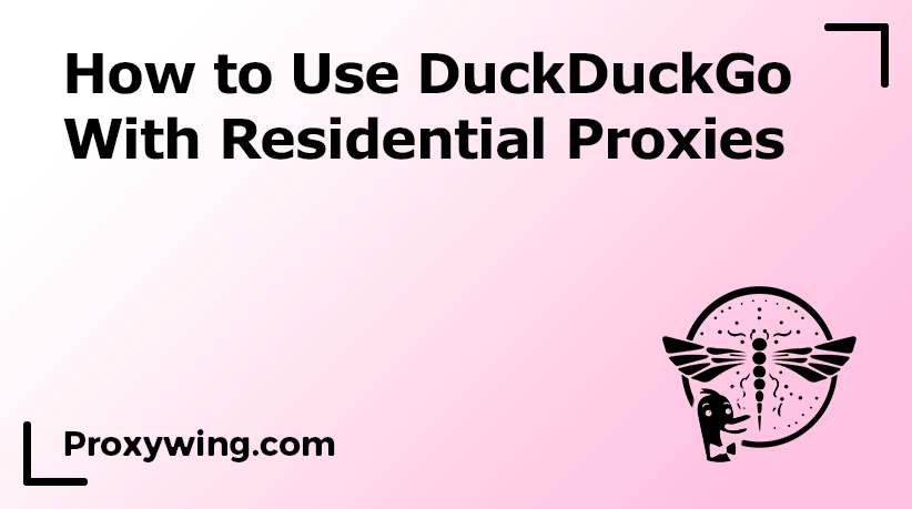 Residential proxy with DuckDuckGo