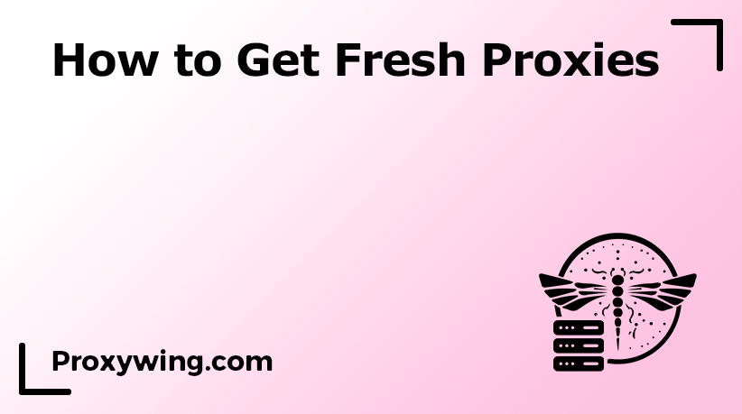 Fresh proxies