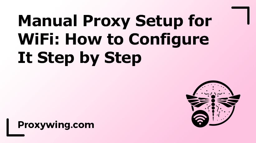 Proxy setup for WiFi. Manual