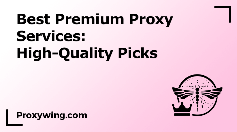 Premium proxy services