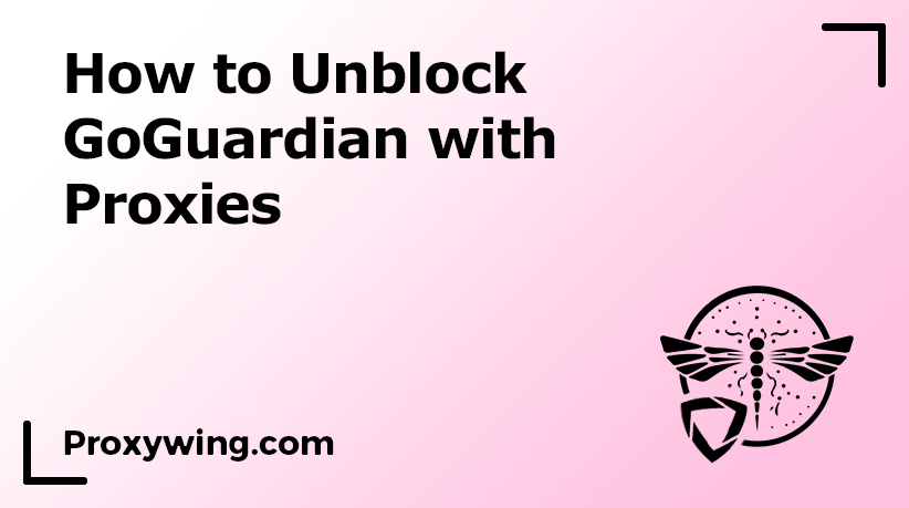 Unblock GoGuardian